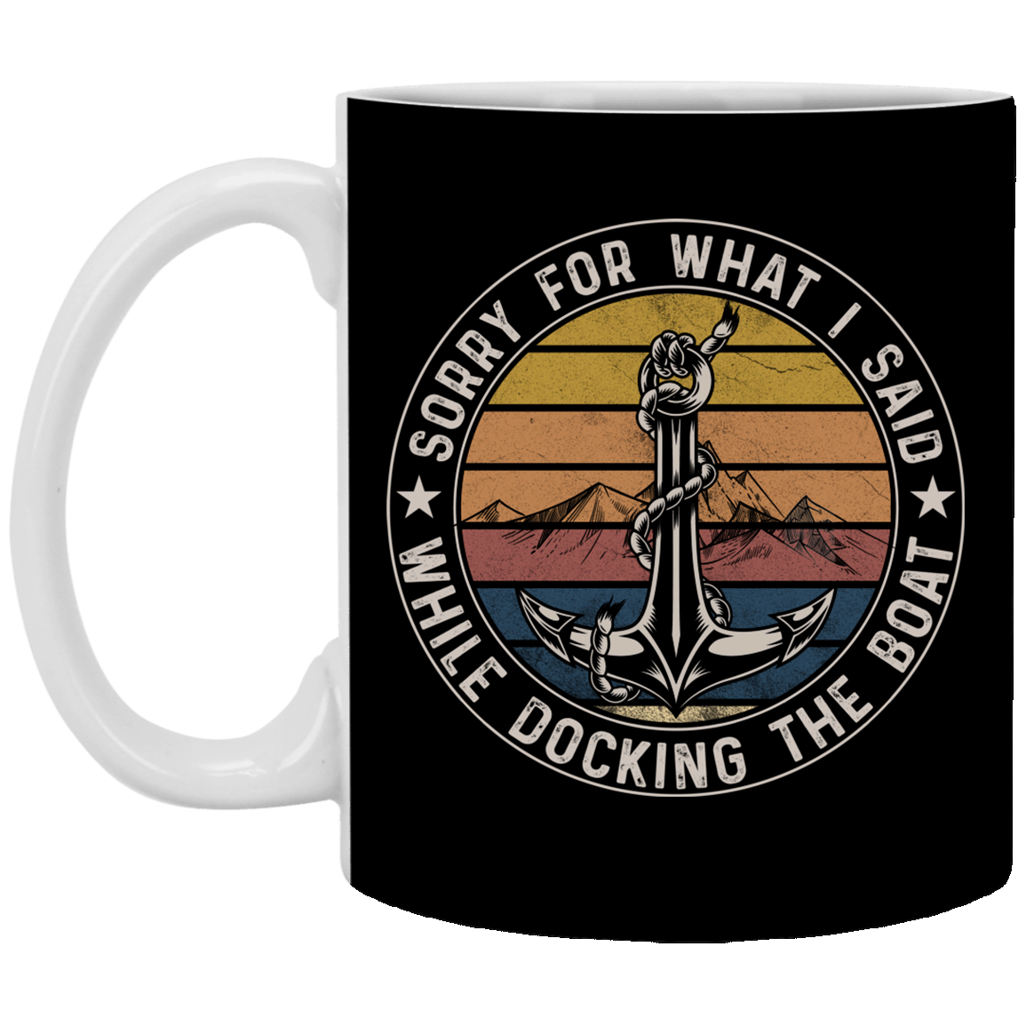 Sorry For What I Said Docking The Boat Retro Ceramic Coffee Mug - Beer Stein - Water Bottle - Color Changing Mug, Black, 11 oz. White Mug