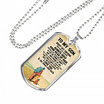 To My Son Don't Let Anyone Take You For Granted Always Hold Your Head Up High Dog Tag - Dog Tag (Silver)