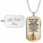 To My Son Don't Let Anyone Take You For Granted Always Hold Your Head Up High Dog Tag - Dog Tag (Silver)