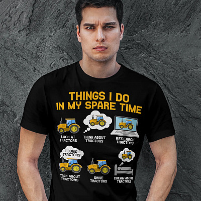Alternative view of Things I Do In My Spare Time Tractor Farmer T-shirt - Funny Tractor Driver T-Shirt