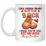 Even Though I'm Not From Your Sack I Know You've Still Got My Back Merry Christmas Dad Ceramic Mug - Beer Stain, White, 11 oz. White Mug Even Though I'm Not From Your Sack I Know You've Still Got My Back Merry Christmas Dad Ceramic Mug - Beer Stain, White, 11 oz. White Mug