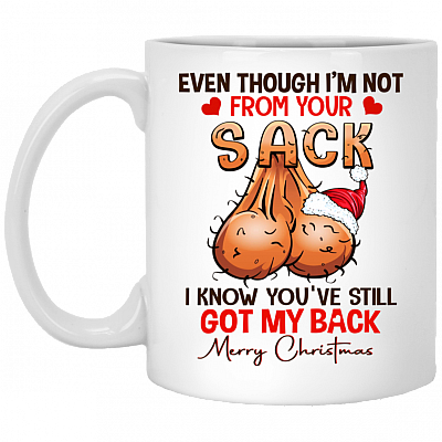 Even Though I'm Not From Your Sack I Know You've Still Got My Back Merry Christmas Dad Ceramic Mug - Beer Stain, White, 11 oz. White Mug