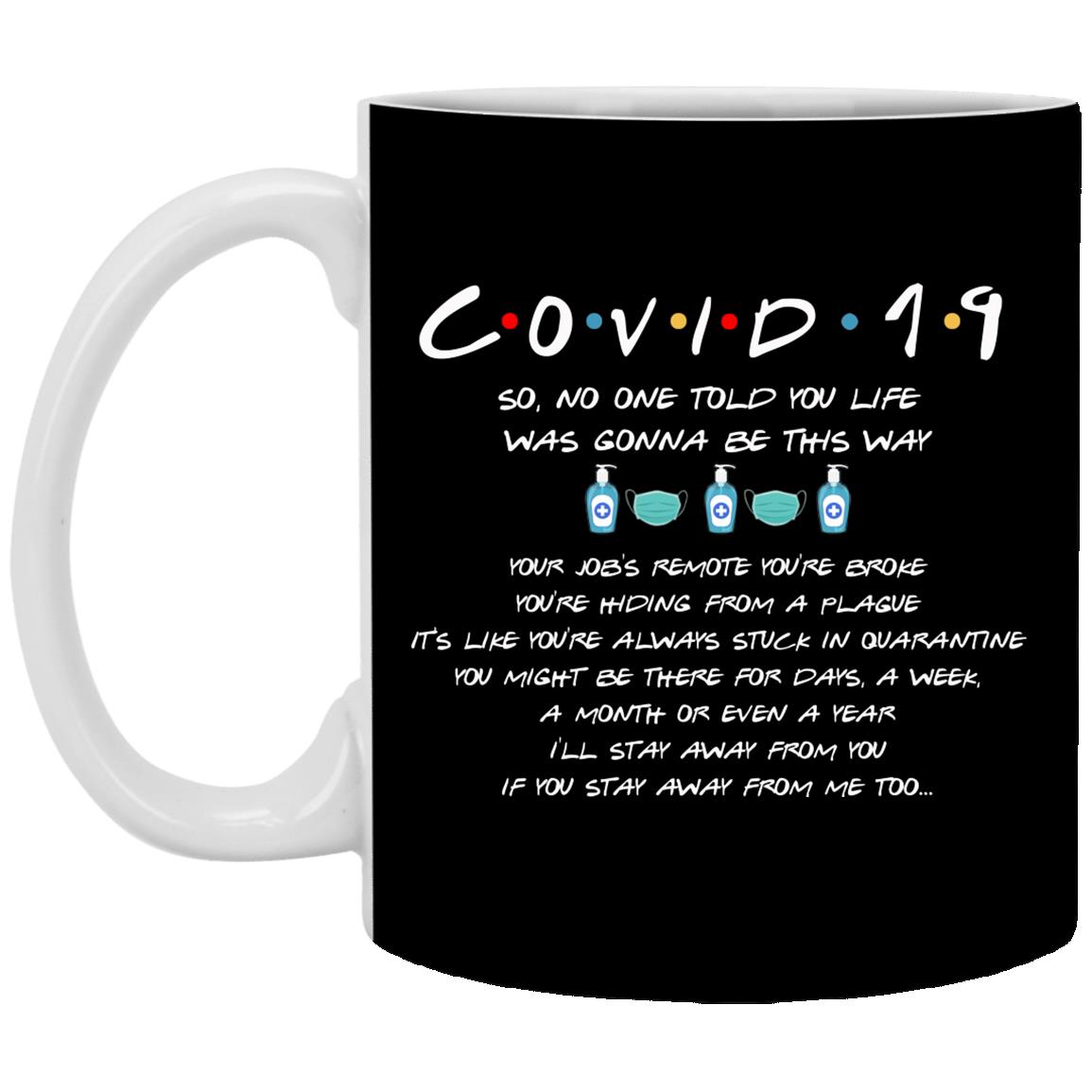 No One Told You Life Was Gonna Be, Black, 11 oz. White Mug