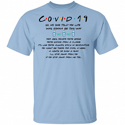No One Told You Life Was Gonna Be This, Light Blue, Unisex T-Shirt