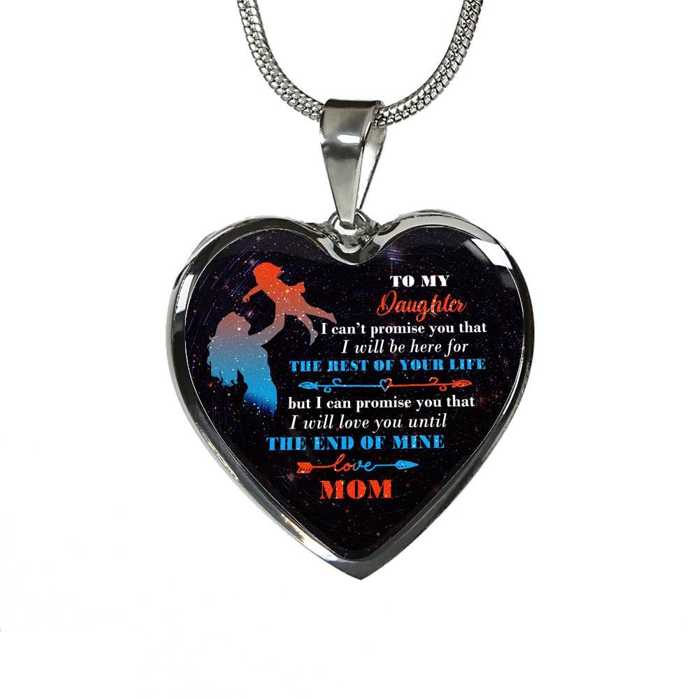 Mom To My Daughter I Can't Promise You that I Will Be Here for The Rest Of Your Life Heart Pendant Necklace - Heart Luxury Necklace (Silver)