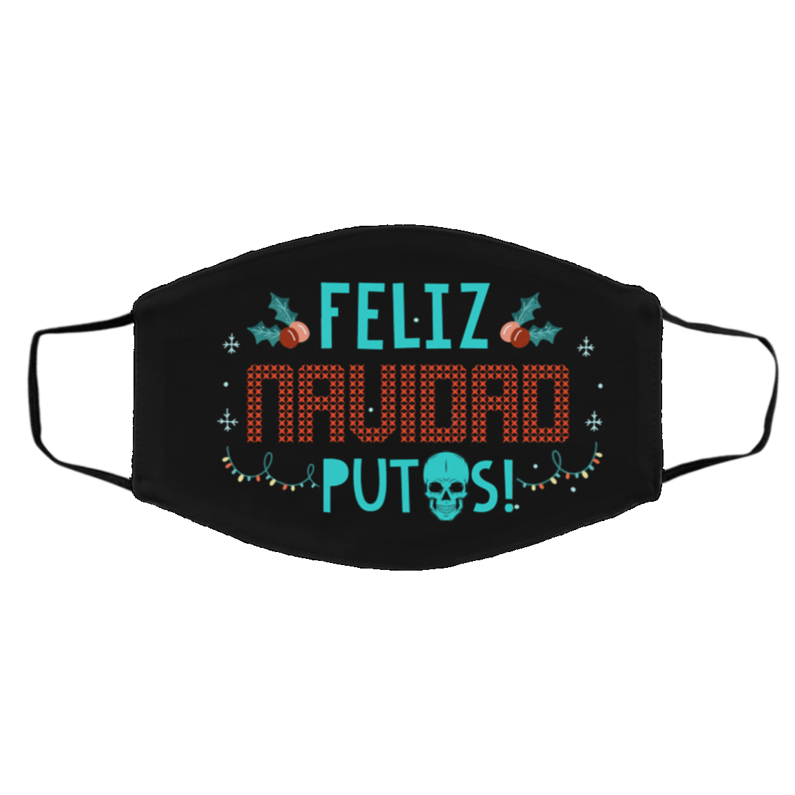 Feliz Navidad Putos Funny Spanish Merry Christmas Fucking Washable Reusable Custom Printed Cloth Face Mask Cover, Black, Cloth Face Cover – Medium/Large
