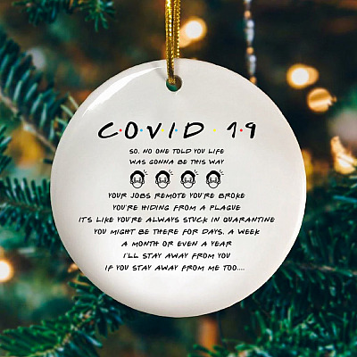 Covid-19 So No One Told You Life Was Gonna Be This Way Christmas Ornament - Friends Show Christmas Ornament