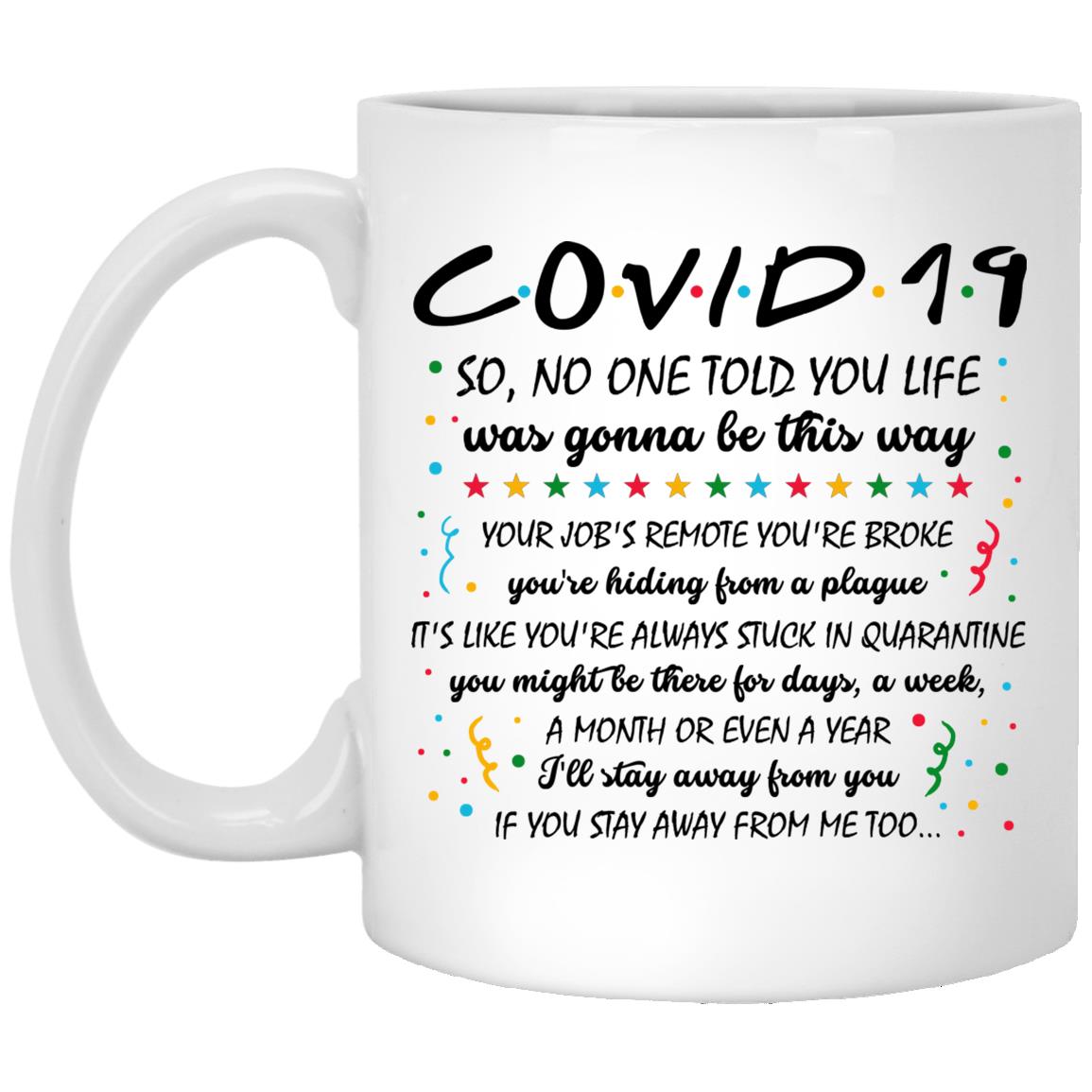 Covid 19 No One Told You Mug, White, 11 oz. White Mug