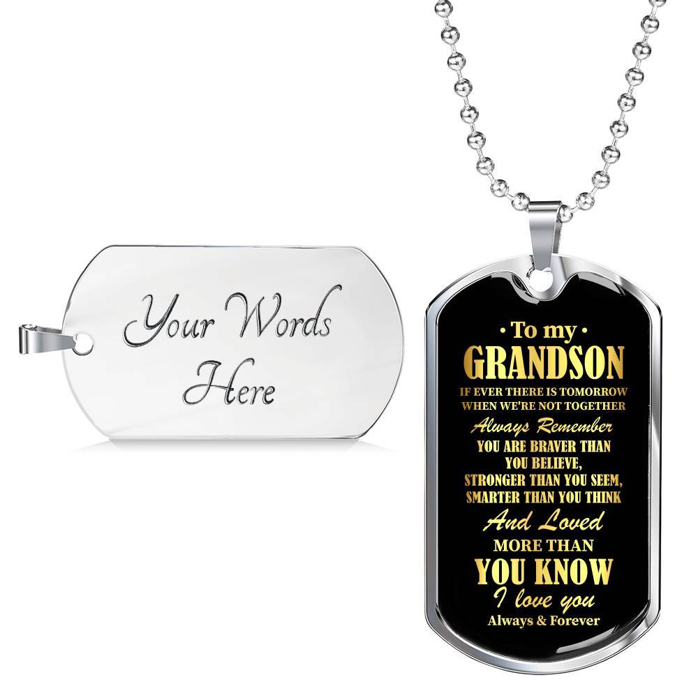 To My Grandson If Ever There Is Tomorrow When We're Not Together Dog Tag Pendant Necklace - Dog Tag (Silver)
