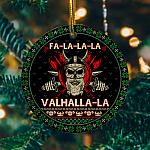 Fa La La La Valhalla-La Meme Saying Viking Christmas Decorative Ornament - Nordic Viking Christmas Keepsake