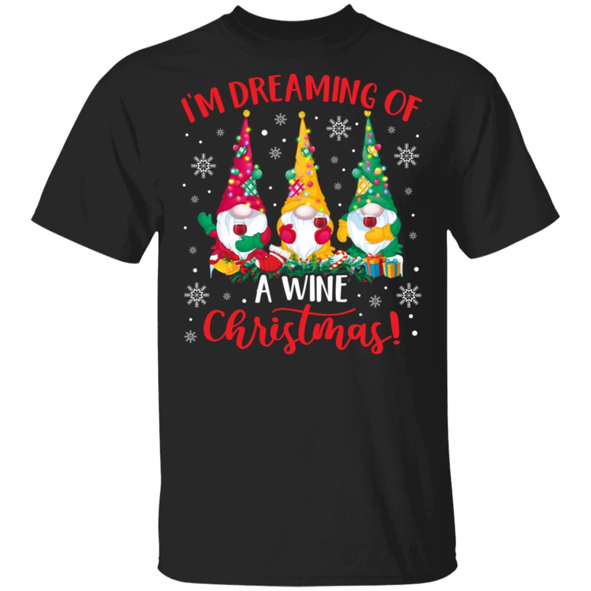 I'm Dreaming Of A Wine, Black, Unisex T-Shirt I'm Dreaming Of A Wine, Black, Unisex T-Shirt