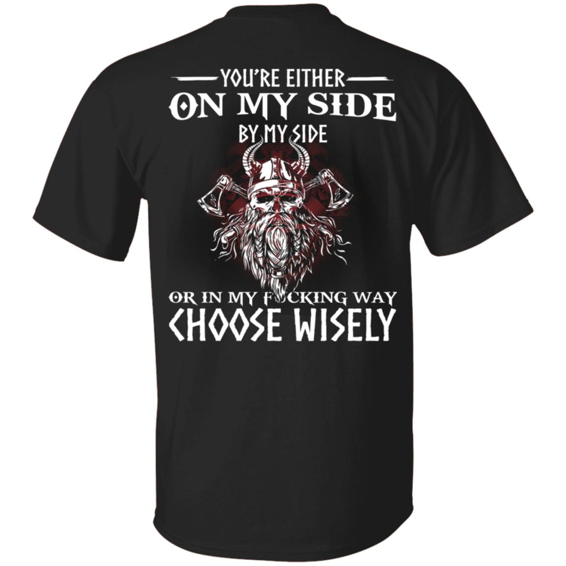 You're Either On My Side, Black, Unisex T-Shirt