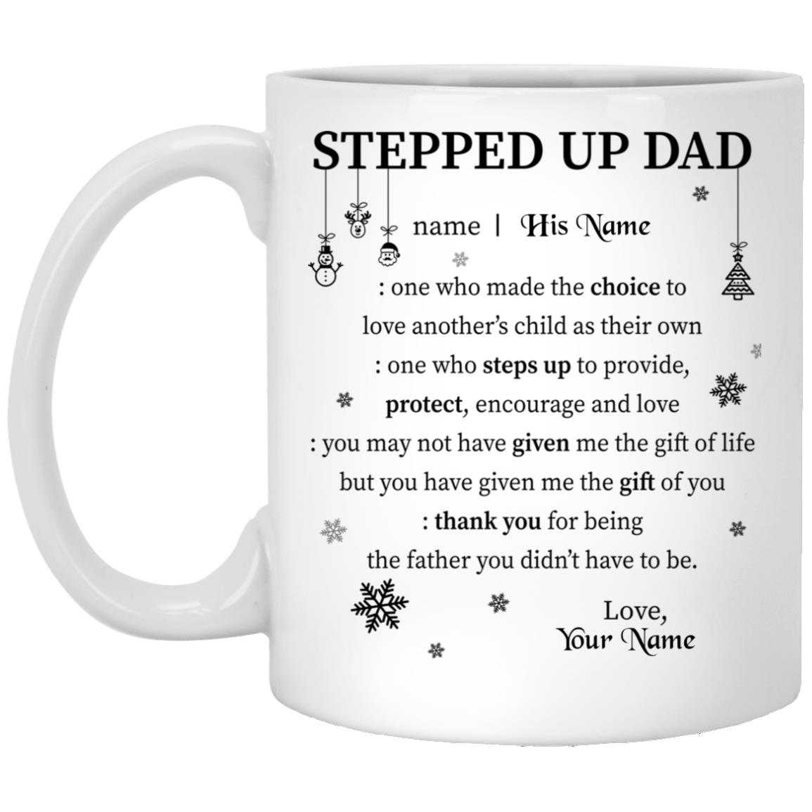 Personalized Name Stepped Up Dad, White, 11 oz. White Mug