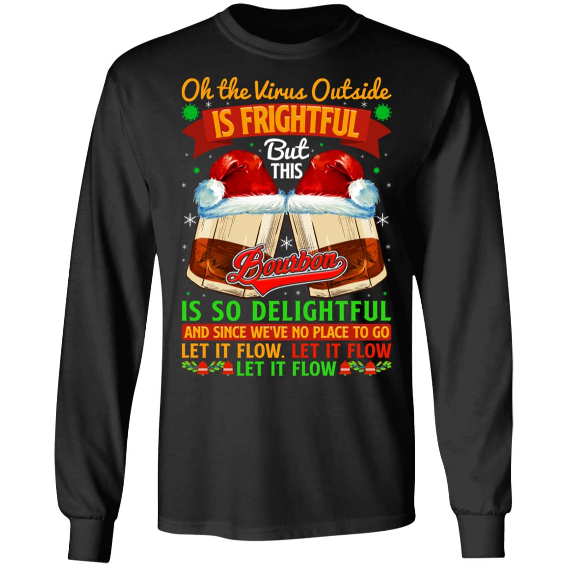 Oh the Virus Outside Is Frightful but, Black, Long Sleeve Oh the Virus Outside Is Frightful but, Black, Long Sleeve