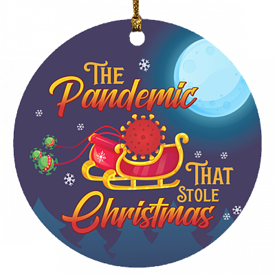 The Pandemic That Stole Christmas 2020 Quarantined Christmas Ornament Keepsake - Holiday Flat Circle Ornament, White, Circle Ornament