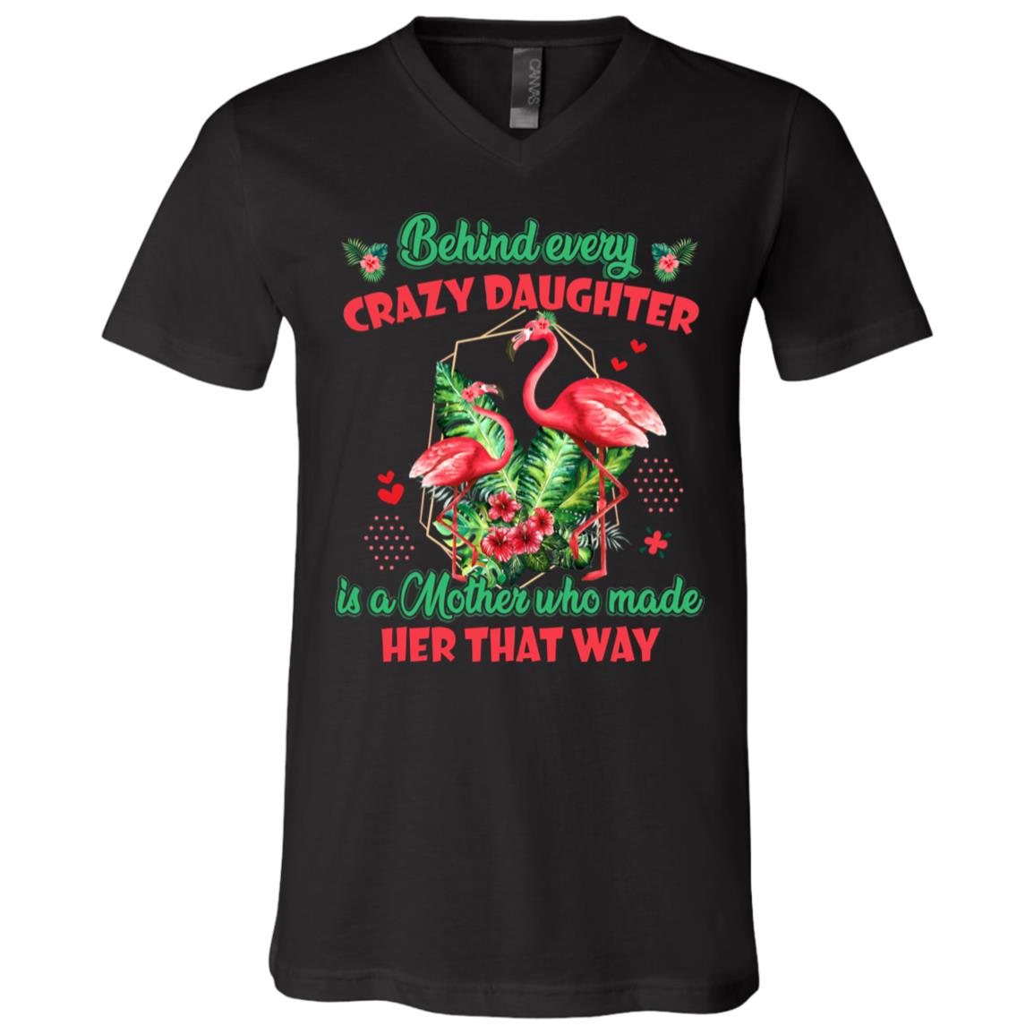 Behind Every Crazy Daughter, Black, V-Neck T-Shirt