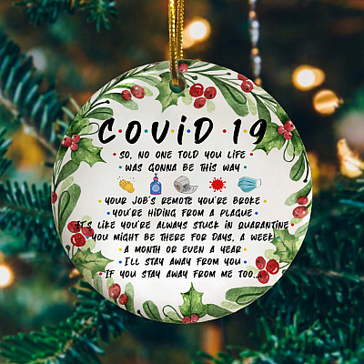 Co vid No One Told You Life Was Gonna Be This Way Circle Ornament - Funny 2020 Pandemic Ornament