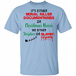It’s Either Serial Killer Shirt, Light Blue, Unisex T-Shirt