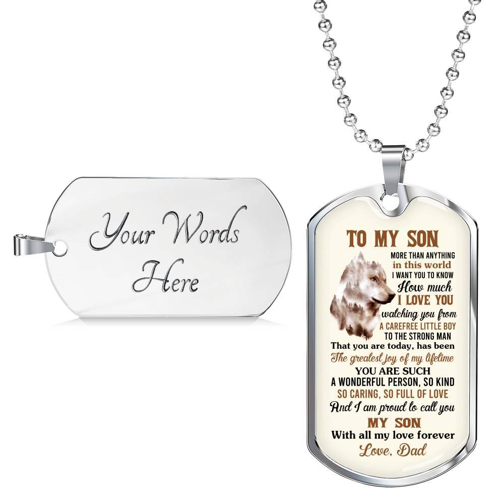 To My Son More Than Anything In This World I Want You To Know How Much I Love You From Dad Dog Tag Pendant Necklace - Dog Tag (Silver)