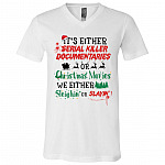 It's Either Serial Killer T-Shirt, White, V-Neck T-Shirt It's Either Serial Killer T-Shirt, White, V-Neck T-Shirt
