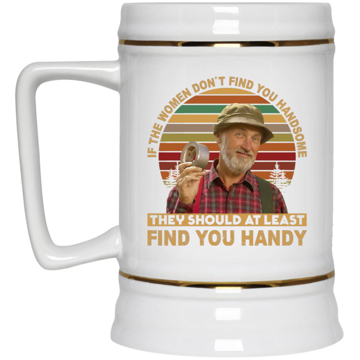 If The Women Don't Find You, White, 22 oz. Beer Stein