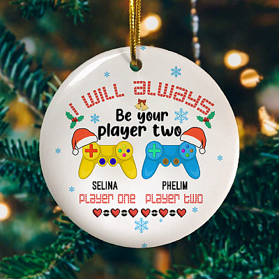 Personalized I Will Always Be Your Player Two Funny Gamer Couple Flat Holiday Circle Ornament Keepsake