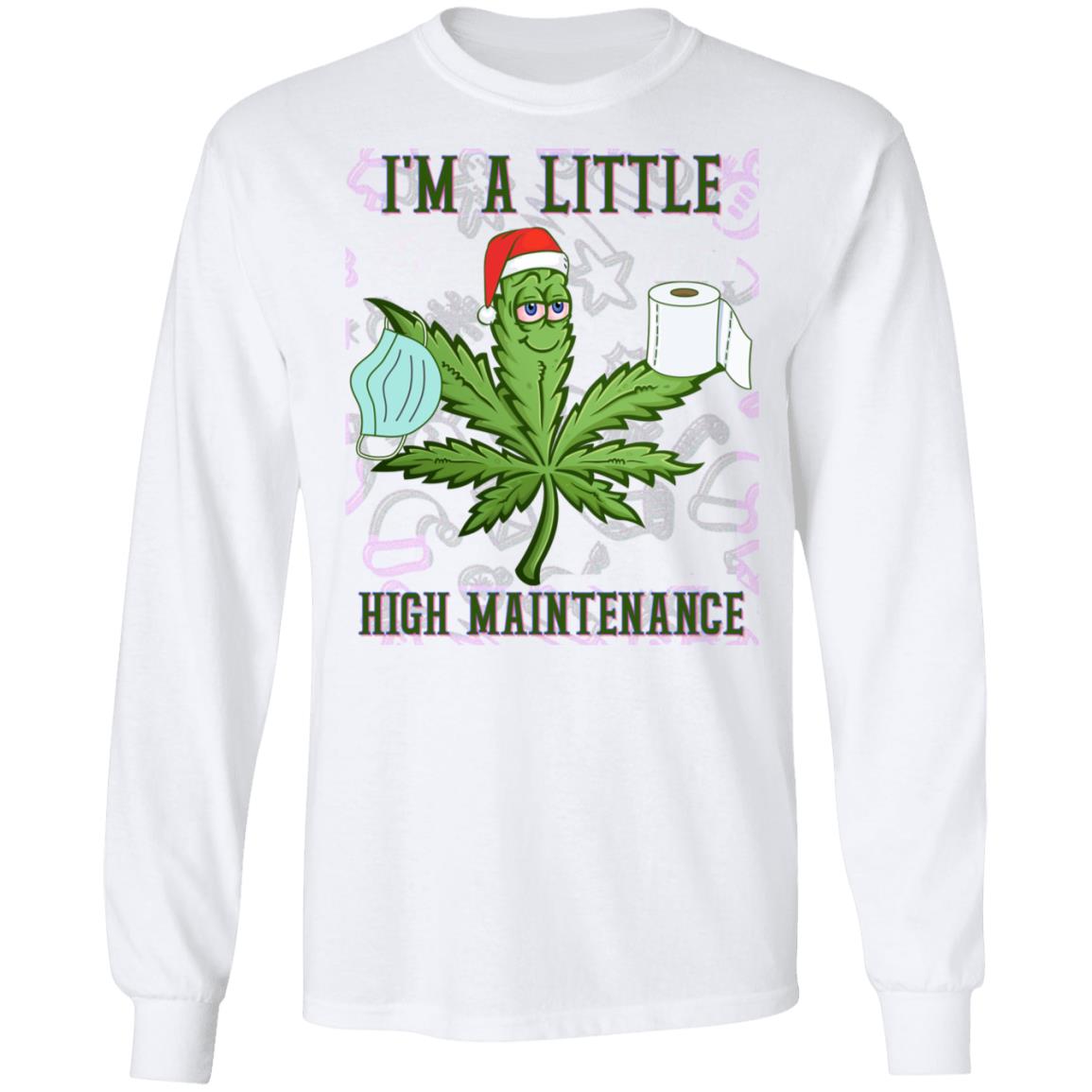 I'm A Little High Maintenance, White, Long Sleeve