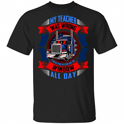 My Teacher Was Wrong I Do Get Paid To Stare Out, Black, Unisex T-Shirt