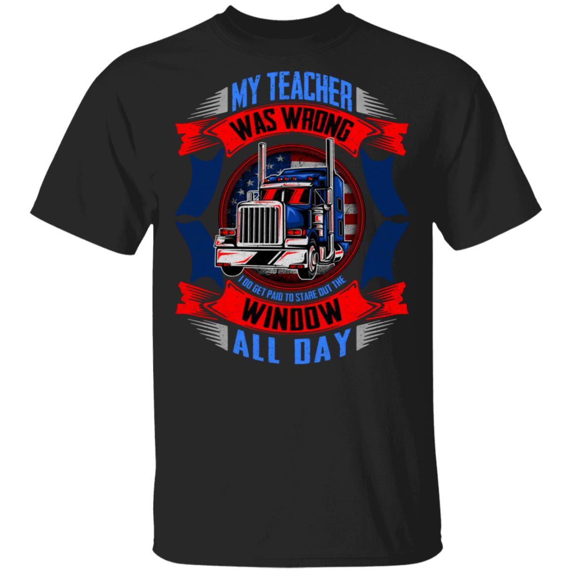 My Teacher Was Wrong I Do Get Paid To Stare Out, Black, Unisex T-Shirt