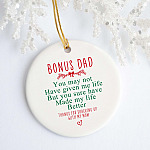 Bonus Dad You May Not Have Given Me Life But You Sure Have Made My Life Better Christmas Circle Ornament