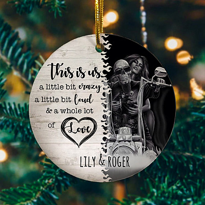 Alternative view of Personalized This Is Us A Little Bit Crazy A Little Bit Loud A Whole Lot Of Love Skull Biker Couple Circle Ornament