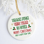 Pandemic Christmas 2020 Thanks Fuck This Year Is Over Merry Christmas And A Happy New Year Circle Ornament