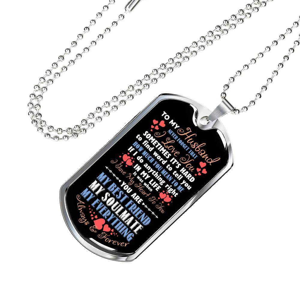 To My Husband Never Forget That I Love You Your Are My Best Friend My Soulmate Dog Tag Pendant Necklace - Dog Tag (Silver)