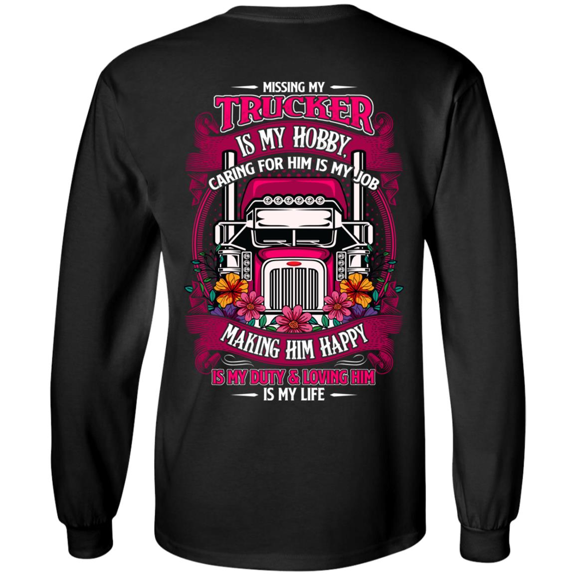 Missing My Trucker Is My Hobby Caring, Black, Long Sleeve Missing My Trucker Is My Hobby Caring, Black, Long Sleeve