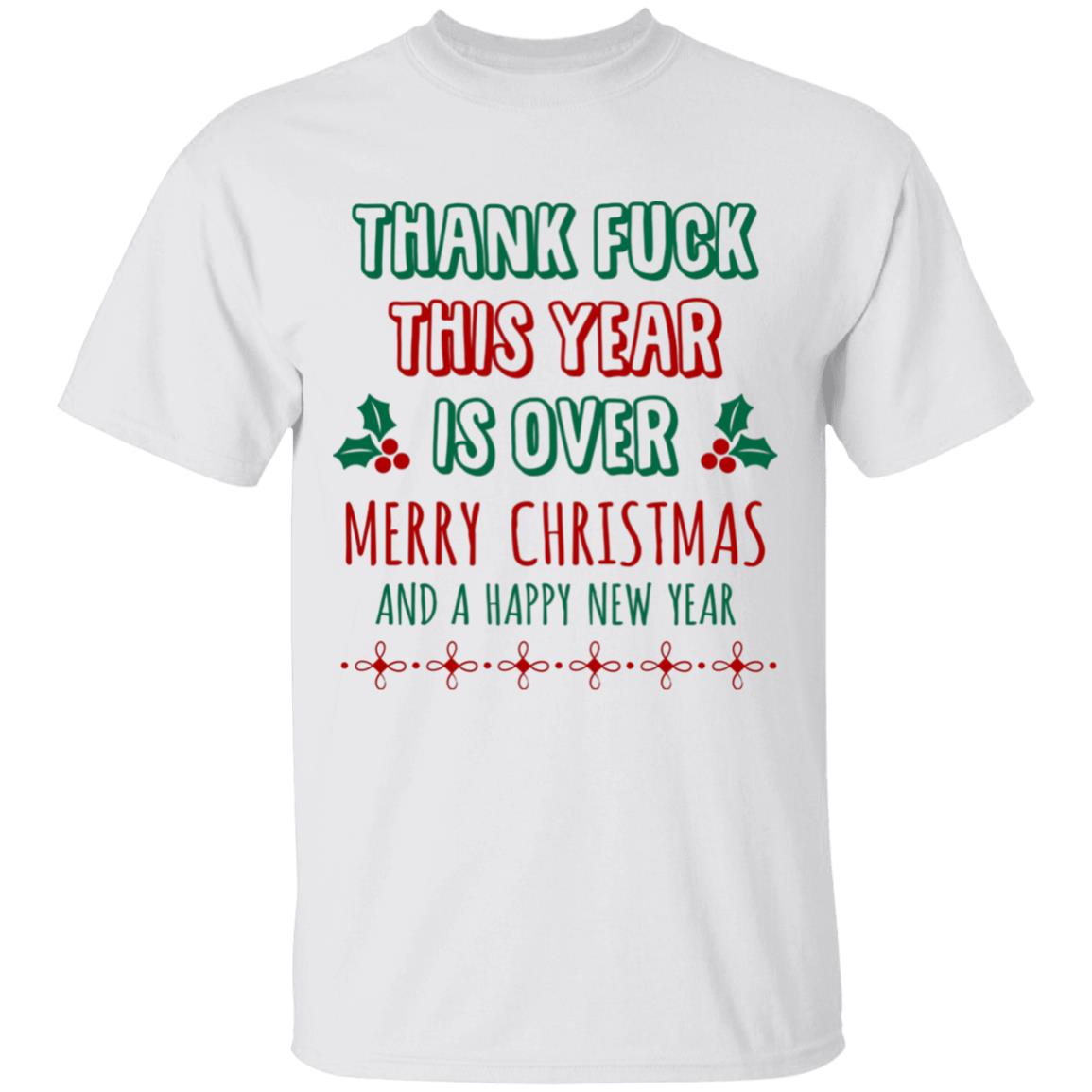 Pandemic Christmas 2020 Thanks Fuck This Year Is Over Merry Christmas And A Happy New Year T-shirt, White, Unisex T-Shirt Pandemic Christmas 2020 Thanks Fuck This Year Is Over Merry Christmas And A Happy New Year T-shirt, White, Unisex T-Shirt