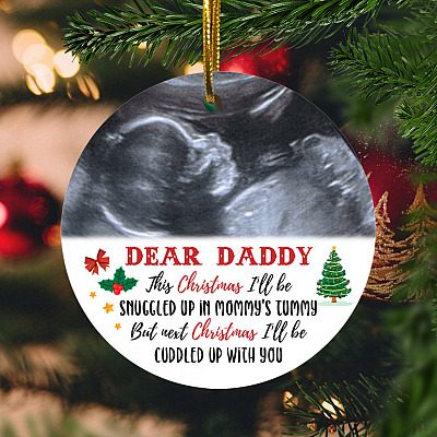 Personalized Photo Dear Daddy This Christmas I'll Be Snuggled Up In Mommy's Tummy Circle Christmas Ornament