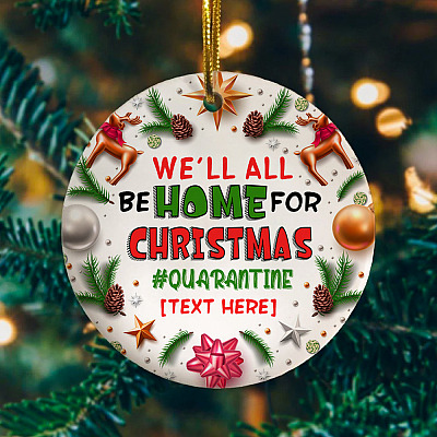 Alternative view of Personalized We'll All Be Home For Christmas 2020 Quarantine Pandemic Christmas Funny Xmas Circle Ornament