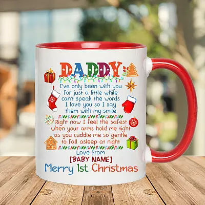 Alternative view of Personalized Baby to Daddy I've Only Been with You for Just a Little While I Love You Accent Mug