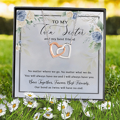 To My Twin Sister And My Best Friend No Matter Where We Go No Matter What We Do Joined Interlocking Hearts Pendant Necklace