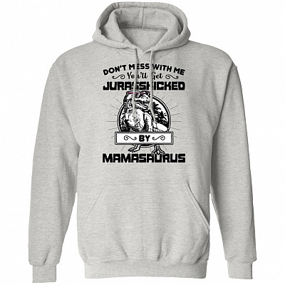 Don't Mess with Me You'll Get Jurasskicked, Ash, Hoodie