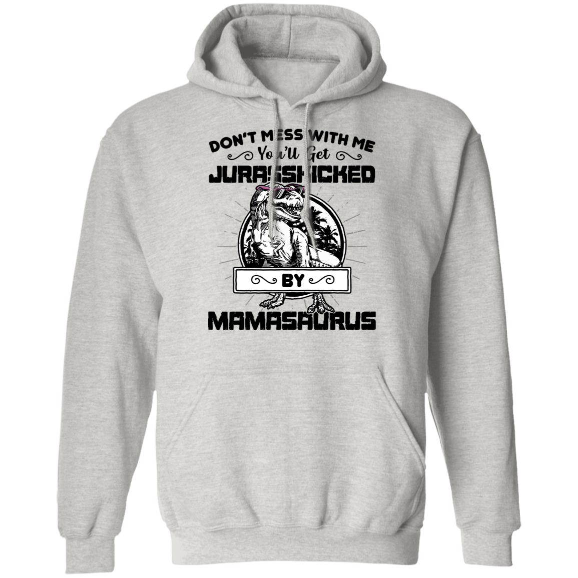 Don't Mess with Me You'll Get Jurasskicked, Ash, Hoodie