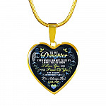 Mom To My Daughter Even When I Am Not Close By I Want You To Know I Love You I'm Always There Heart Pendant Necklace - Heart Luxury Necklace (Gold Plated)