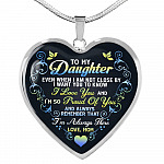 Mom To My Daughter Even When I Am Not Close By I Want You To Know I Love You I'm Always There Heart Pendant Necklace - Heart Luxury Necklace (Silver)