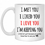 I Met You Mug, White, 11 oz. White Mug