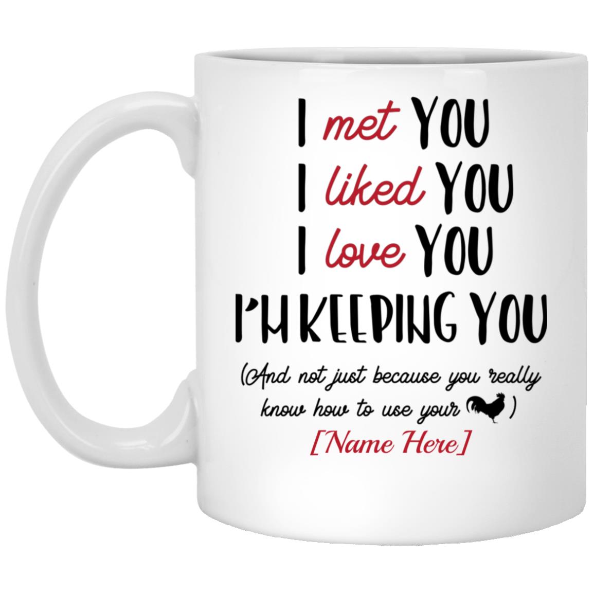 Personalized I Met You, White, 11 oz. White Mug