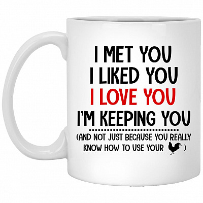 I Met You Mug, White, 11 oz. White Mug
