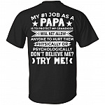My First Job As A Papa Is To Protect My Grandkids I Will Not Allow Print On Back only - Plain Front T-Shirt, Black, Unisex T-Shirt My First Job As A Papa Is To Protect My Grandkids I Will Not Allow Print On Back only - Plain Front T-Shirt, Black, Unisex T-Shirt