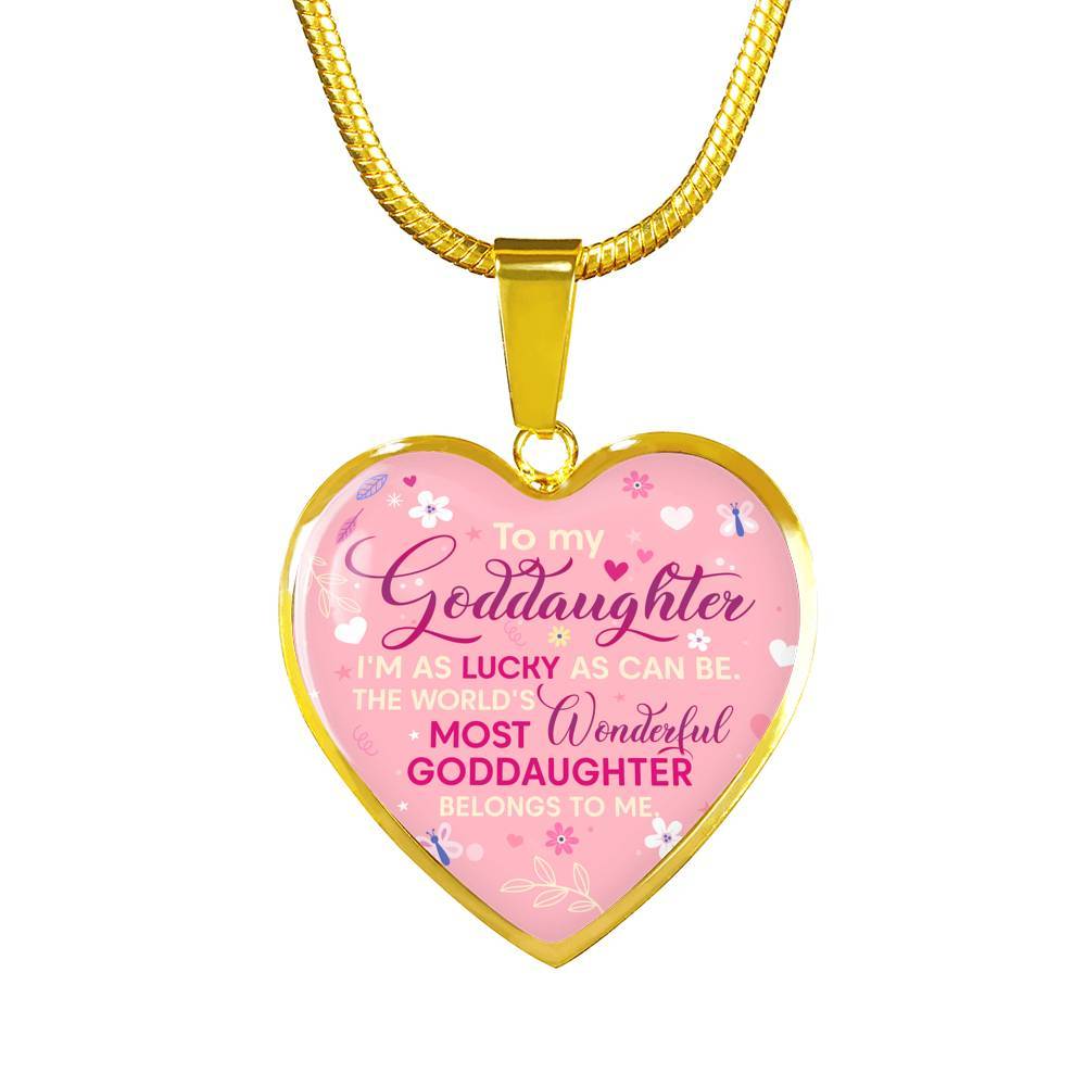 To My Goddaughter I'm As Lucky As Can Be The World's Most Wonderful Goddaughter Belongs To Me Heart Pendant Necklace - Heart Luxury Necklace (Gold Plated)