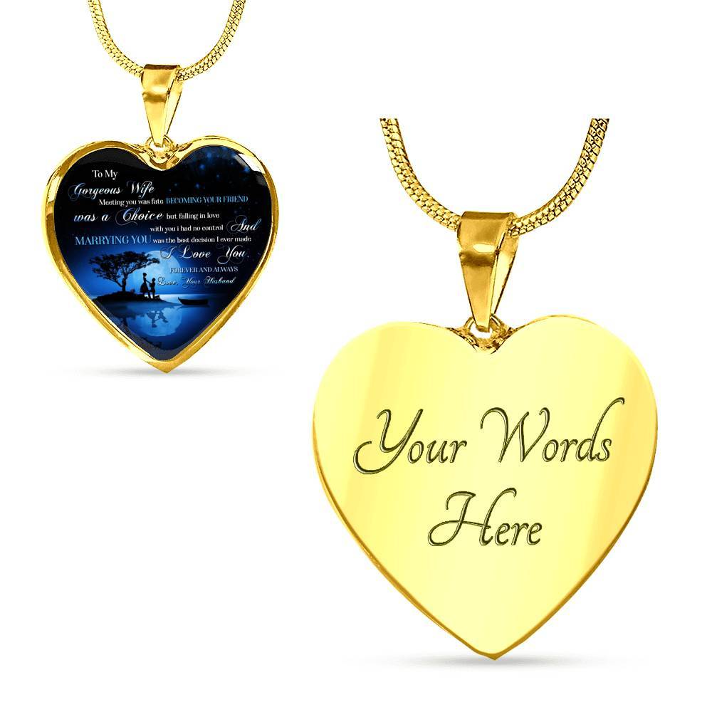 To My Gorgeous Wife Meeting You Was Fate Marrying You Was The Best Decision I Ever Made Heart Pendant Necklace - Heart Luxury Necklace (Gold Plated)
