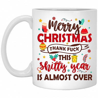 Merry Christmas Thank Fuck This Shitty, White, 11 oz. White Mug